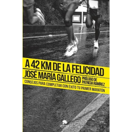 A 42 Km De La Felicidad, De José María Gallego. Sin Fondo Editorial En Español