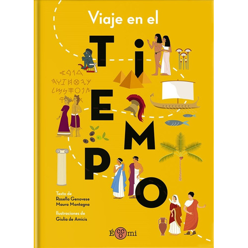Viaje En El Tiempo, De Rosella/ Montagna  Maura/ De Amicis  Giulia Genove. Editorial Eccomi, Tapa Blanda, Edición 1 En Español