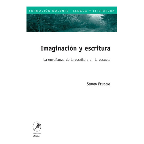 Imaginación Y Escritura - Sergio Frugoni