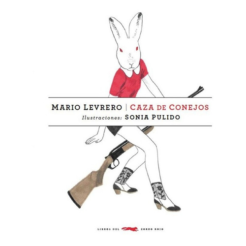 Caza De Conejos - Mario Levrero / Sonia Pulido