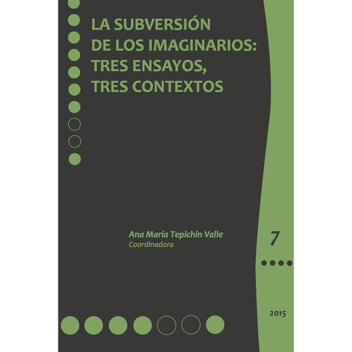 La Subversión De Los Imaginarios:, De Tepichin Valle , Ana María.. Editorial Colegio De México En Español