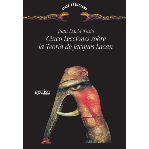 Cinco Lecciones Sobre La Teoria De Jacques Lacan, De Juan David Nasio. Editorial Gedisa En Español
