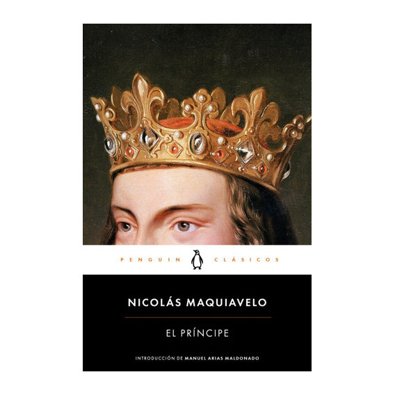 Principe, El - Nicolas Maquiavelo, De Nicolas Maquiavelo. Editorial Penguin Clásicos En Español