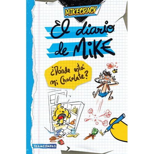 El Diario De Mike: ¿dónde Está Mi Chocolate?, De Mikecrack. Serie Infantil Editorial Martinez Roca, Tapa Blanda, Edición 2023 En Español, 2023