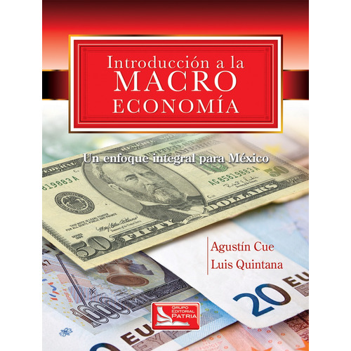 Introd. a la Macroeconomía, de Cue Mancera, Agustín. Grupo Editorial Patria, tapa blanda en español, 2008