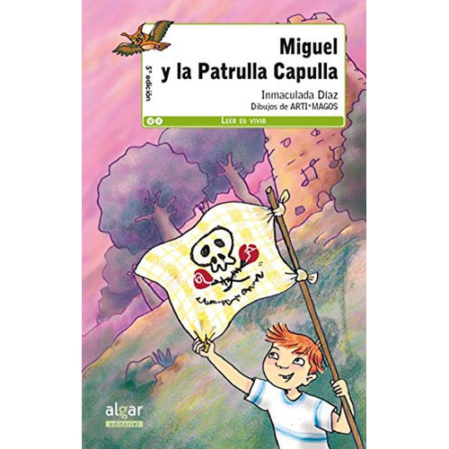 Miguel Y La Patrulla Capulla, De Inmaculada Díaz. Editorial Algar Editorial, Tapa Blanda En Español