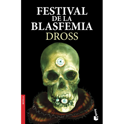 Festival de la blasfemia, de Dross. Serie Fuera de colección Editorial Booket México, tapa blanda en español, 2021