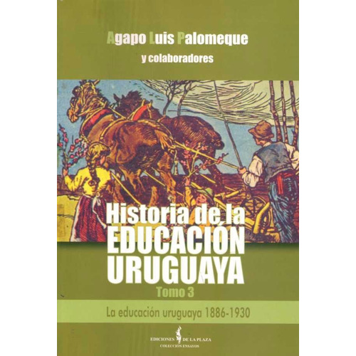Historia De La Educación Uruguaya Tomo 3 - A. Luis Palomeque
