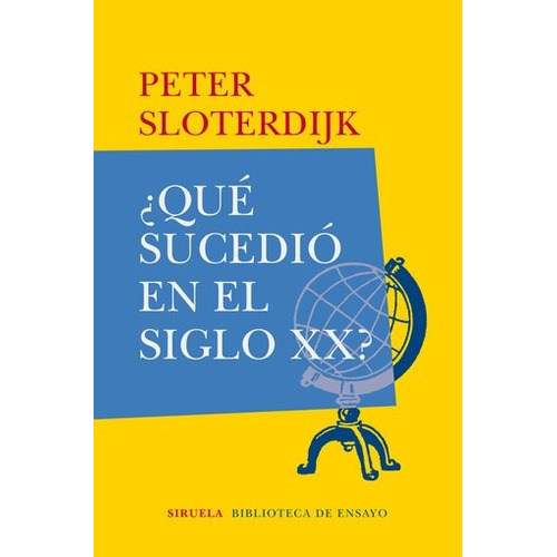 ¿qué Sucedió En El Siglo Xx? - Peter Sloterdijk
