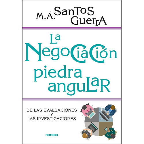 La Negociación, Piedra Angular, De Miguel Ángel Santos Guerra. Editorial Narcea, Tapa Blanda En Español, 2022