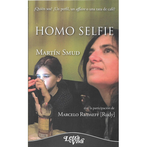 Libro Homo Selfie Quien Sos Un Perfil Un Affaire O Una Taza 
