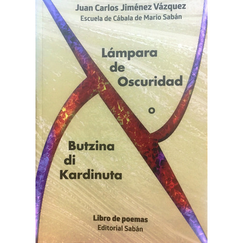Lámpara De Oscuridad O Butzina Di Kardinuta, De Jiménez Vázquez Juan Carlos. Serie N/a, Vol. Volumen Unico. Editorial Mario Saban, Tapa Blanda, Edición 1 En Español