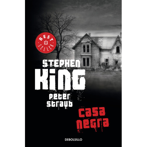 Casa Negra, de Straub, Peter. Serie Bestseller Editorial Debolsillo, tapa blanda en español, 2014