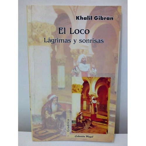 El Loco / Lagrimas Y Sonrisas - Khalil Gibràn