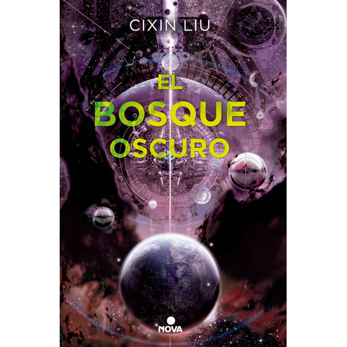 Trilogía de los Tres Cuerpos 2 - El bosque oscuro, de Liu, Cixin. Serie Trilogía de los Tres Cuerpos, vol. 2.0. Editorial Nova, tapa blanda, edición 1.0 en español, 2017