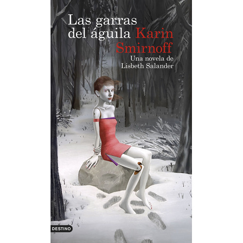 Libro Las Garras Del Águila - Karin Smirnoff - Destino