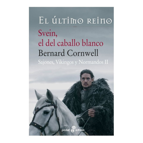 Libro Svein  El Del Caballo Blanco.  Bolsillo, De Bernard Cornwell. Editorial Edhasa, Tapa Blanda En Español, 2022
