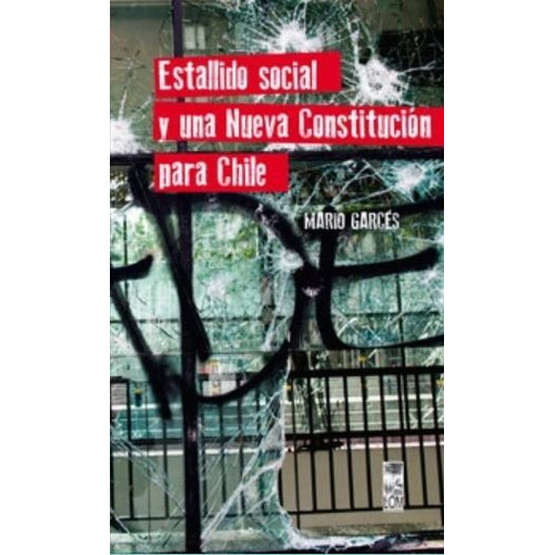 Estallido Social Y Una Nueva Constitución Para Chile