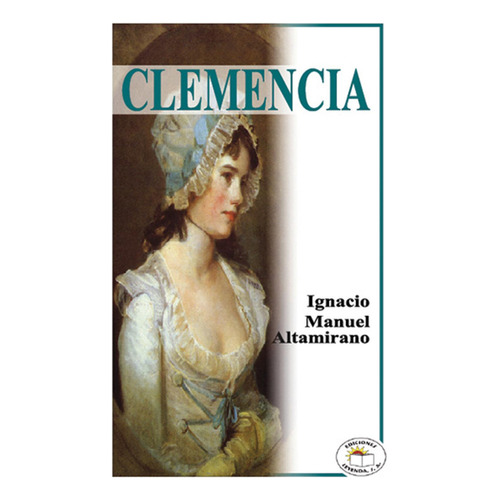 Clemencia - Ignacio Manuel Altamirano - Leyenda