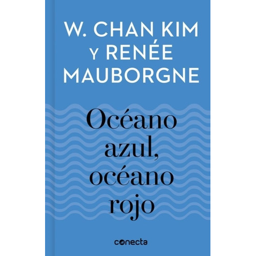 Oceano Azul, Oceano Rojo - W./ Mauborgne  Renee Chan Kim