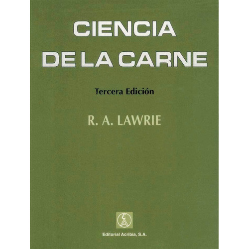 Ciencia De La Carne, 3ª: Ciencia De La Carne, 3ª, De Lawrie, R. A.. Editorial Acribia, Tapa Blanda, Edición 3 En Español, 2008