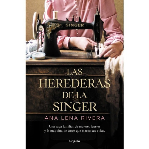 Libro Las Herederas De La Singer Rivera Grijalbo