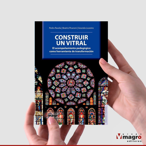 Construir Un Vitral. El Acompañamiento Pedagógico Como Herramienta., De Pedro Ravela / Beatriz Picaroni / Graciela Loureiro. Editorial Editores, Tapa Blanda, Edición 2023.0 En Español, 2023