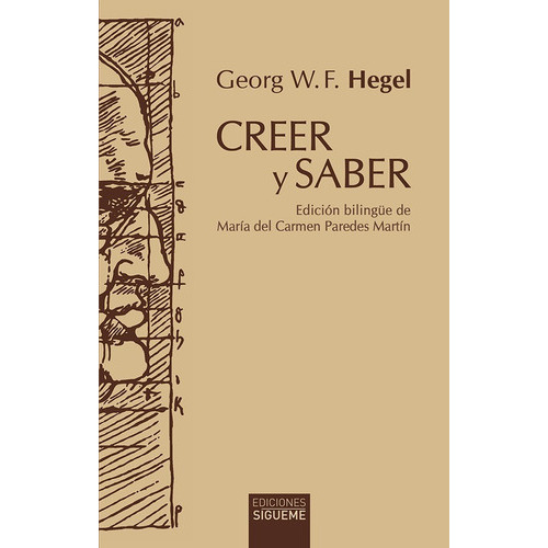 Creer Y Saber: Edición Bilingüe De María Del Carmen Paredes Martín, De Georg W. F. Hegel. Editorial Sigueme, Tapa Dura En Español/alemán