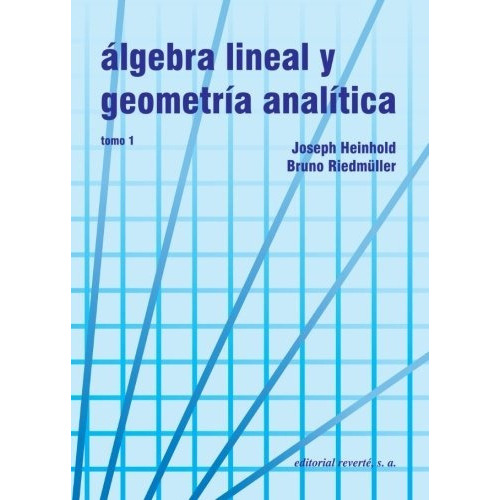 Algebra Lineal Y Geometria Analitica (volumen 1), De Heinhold. Editorial Reverte En Español