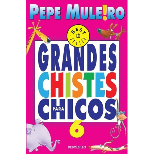 Grandes Chistes Para Chicos 6 - Pepe Muleiro