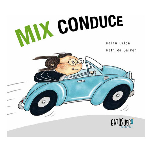 Mix Conduce, De Malin Lilja. Editorial Gato Sueco, Tapa Blanda, Edición 1 En Español