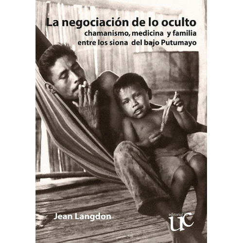 Negociación De Lo Oculto, La, De Jean Langdon. Editorial Universidad Del Cauca, Tapa Blanda, Edición 1 En Español, 2014