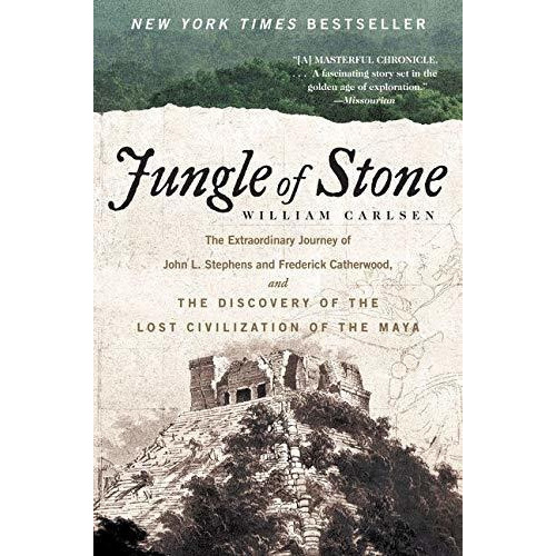 Jungle of Stone : The Extraordinary Journey of John L. Stephens and Frederick Catherwood, and the..., de William Carlsen. Editorial HarperCollins Publishers Inc, tapa blanda en inglés