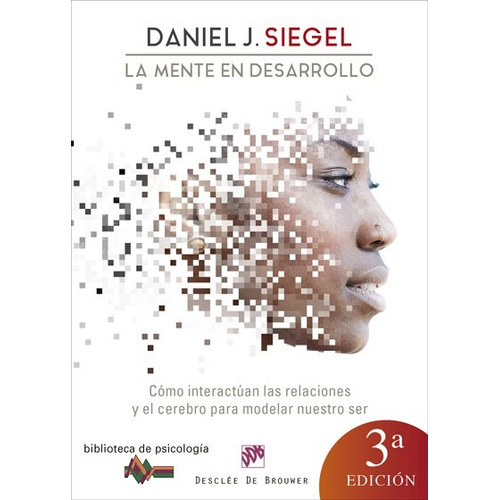 La Mente En Desarrollo. Daniel Siegel. Desclee De Brouwer