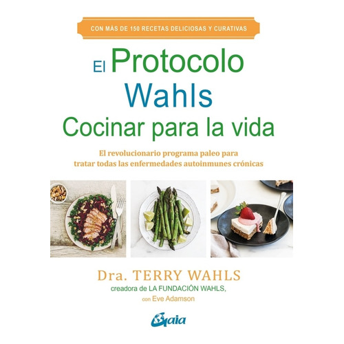 Protocolo Wahls, El. Cocinar Para La Vida. El Revolucionario