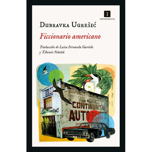 Ficcionario Americano, De Ugresic, Dubravka. Editorial Impedimenta Editorial S.l, Tapa Blanda En Español