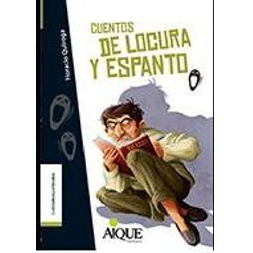 Cuentos De Locura Y Espanto - Latramaquetrama, De Quiroga, Horacio. Editorial Aique En Español