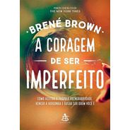 Livro A Coragem De Ser Imperfeito Brené Brown