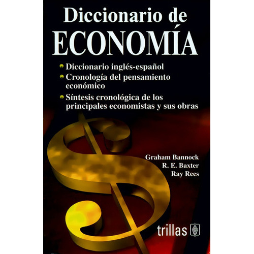 Diccionario De Economía, De Graham Bannock, R. E. Baxter Y Ray Rees. Editorial Trillas En Español