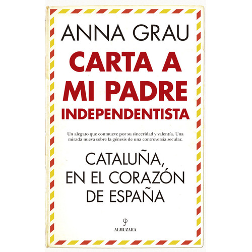 Carta A Mi Padre Independentista Cataluãâa En El Corazon De, De Grau,anna. Editorial Almuzara En Español