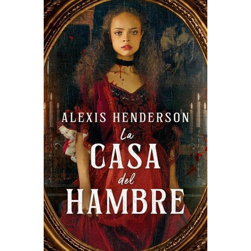LA CASA DEL HAMBRE, de Henderson, Alexis. Editorial Umbriel, tapa blanda en español