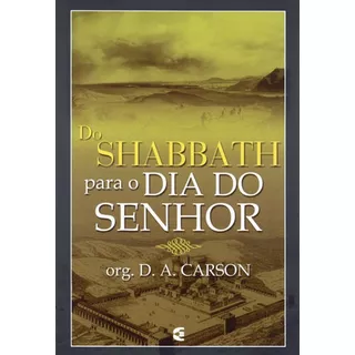 Do Shabbath Para O Dia Do Senhor - Cultura Cristã