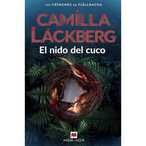 El Nido Del Cuco: Los Crímenes De Fjällbacka, De Camilla Lackberg. Editorial Maeva, Tapa Blanda, Edición 1 En Español, 2023