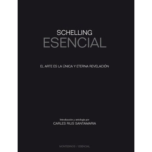 Schelling Esencial, De Rius Santamaría, Carles. Editorial Montesinos, Tapa Blanda En Español