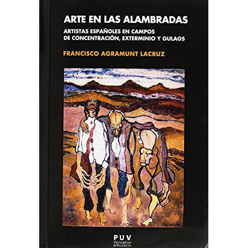 Arte En Las Alambradas, De Agramunt Lacruz Fran., Vol. Abc. Editorial Universitat De Valencia, Tapa Blanda En Español, 1