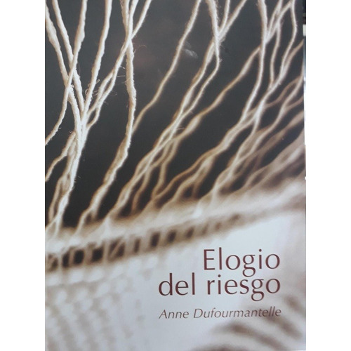 Elogio Del Riesgo, De Anne Dufourmantelle. Editorial Nocturna En Español