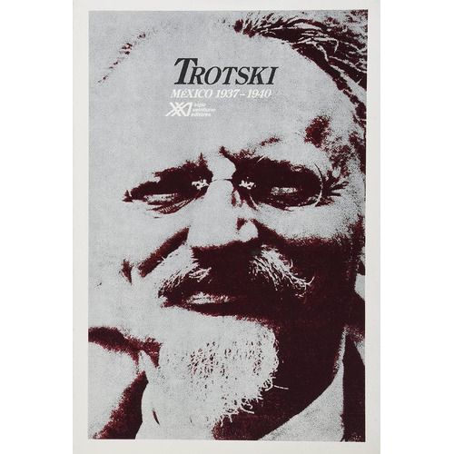 Trotski: Mexico 1937-1940, De Alain Dugrand. Editorial Siglo Xxi, Edición 1 En Español