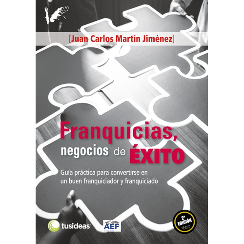 Franquicias, Negocios De Éxito - Juan Carlos Martín Jiménez