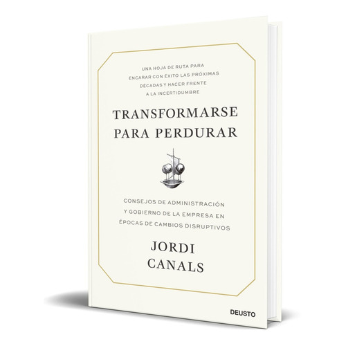 Transformarse para perdurar, de Jordi Canals. Editorial Deusto, tapa blanda en español, 2023