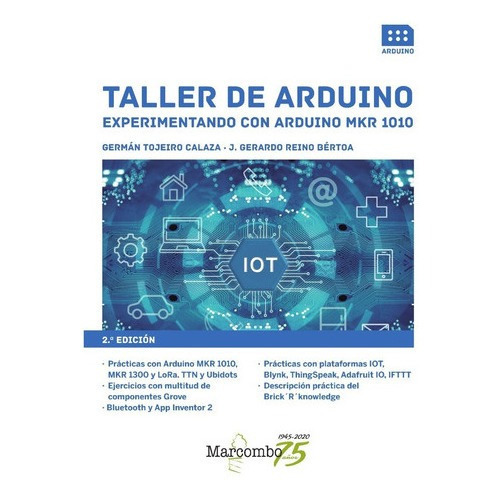 Taller De Arduino. Experimentando Con Arduino Mkr 1010 2ed, De Germán Tojeiro Calaza Y Gerardo Reino Bértoa. Editorial Alfaomega, Edición 2 En Español
